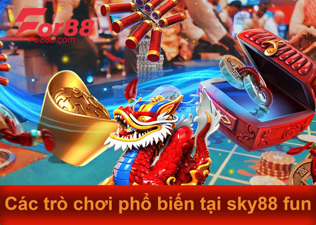 các trò chơi phổ biến tại sky88 fun